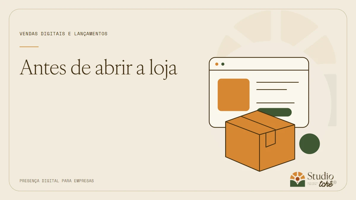Ilustração de uma embalagem, uma vitrine digital e elementos gráficos do Studio Tchê, com o texto Antes de abrir a loja.