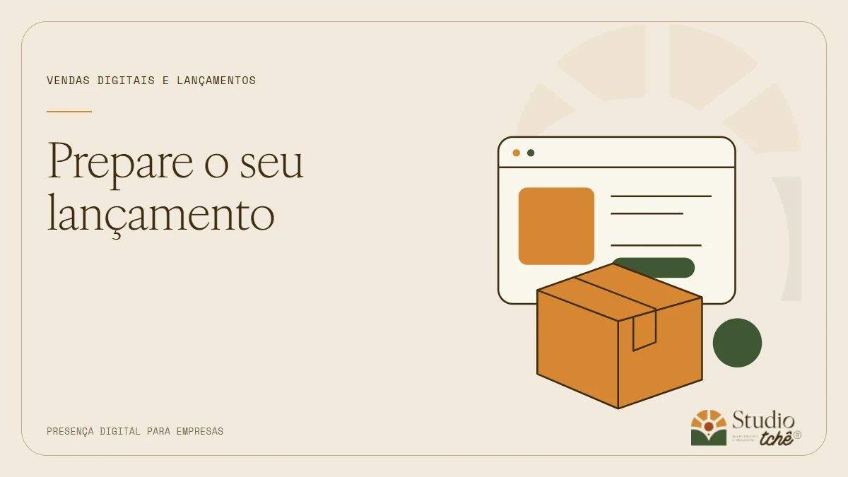 Arte editorial com vitrine digital, embalagem e quadro de apresentação, com o texto Prepare o seu lançamento e logo do Studio Tchê.